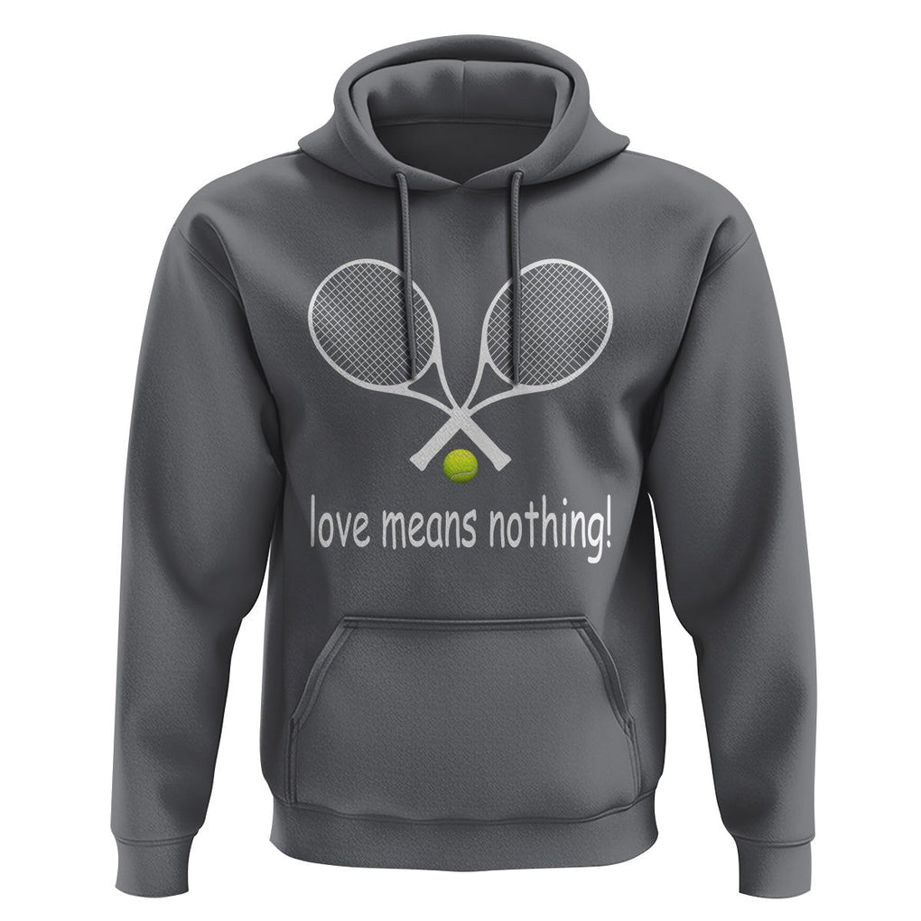 Funny Tennis Lover Hoodie Love Means Nothing TS11 Charcoal Print Your Wear