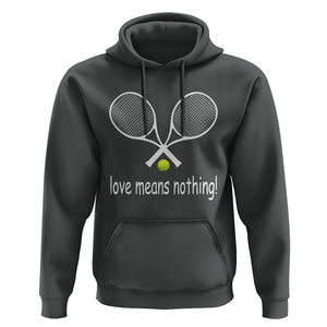 Funny Tennis Lover Hoodie Love Means Nothing TS11 Dark Heather Print Your Wear