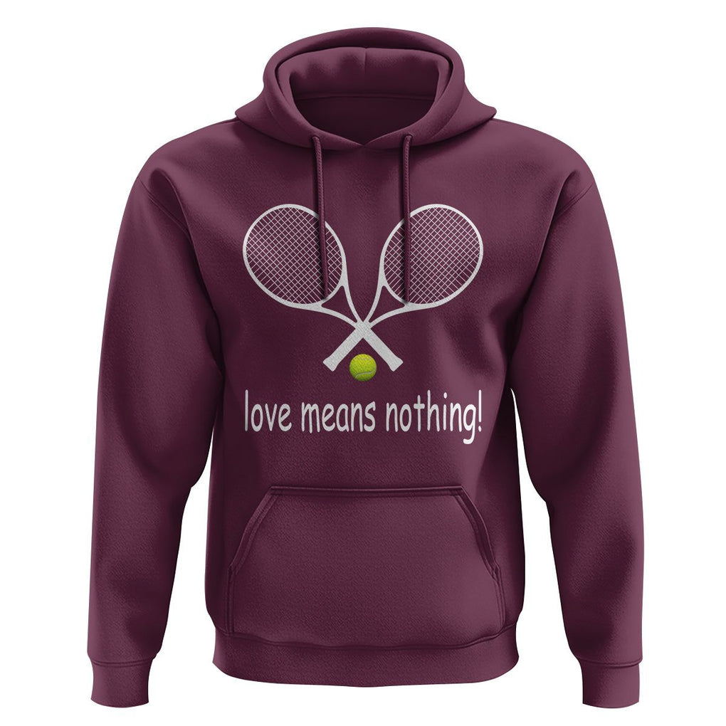 Funny Tennis Lover Hoodie Love Means Nothing TS11 Maroon Print Your Wear