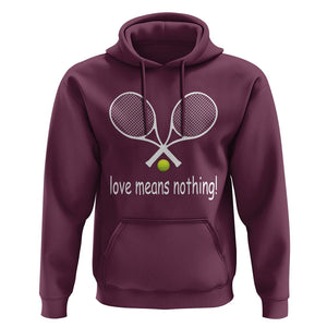 Funny Tennis Lover Hoodie Love Means Nothing TS11 Maroon Print Your Wear