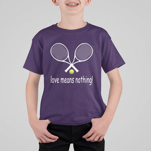 Funny Tennis Lover T Shirt For Kid Love Means Nothing TS11 Purple Print Your Wear