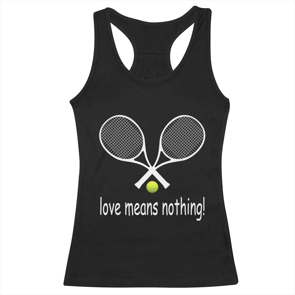 Funny Tennis Lover Racerback Tank Top Love Means Nothing TS11 Black Print Your Wear