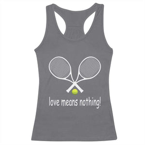 Funny Tennis Lover Racerback Tank Top Love Means Nothing TS11 Charcoal Print Your Wear