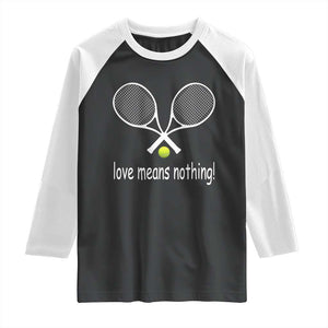 Funny Tennis Lover Raglan Shirt Love Means Nothing TS11 Black White Print Your Wear