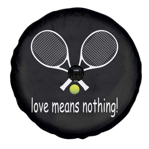 Funny Tennis Lover Spare Tire Cover Love Means Nothing TS11 Print Your Wear