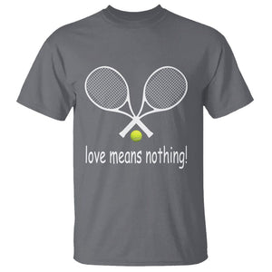 Funny Tennis Lover T Shirt Love Means Nothing TS11 Charcoal Print Your Wear