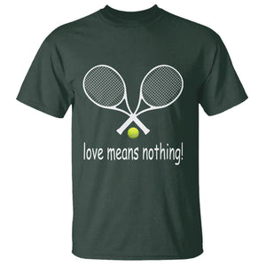 Funny Tennis Lover T Shirt Love Means Nothing TS11 Dark Forest Green Print Your Wear