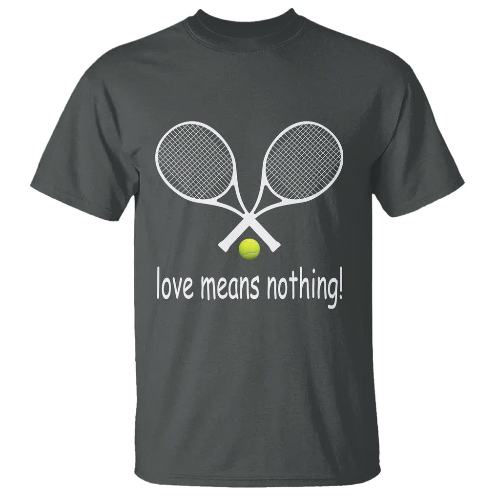 Funny Tennis Lover T Shirt Love Means Nothing TS11 Dark Heather Print Your Wear