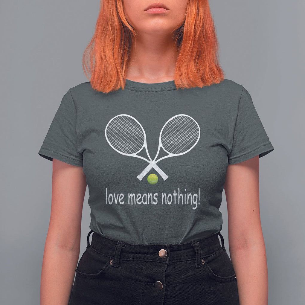 Funny Tennis Lover T Shirt For Women Love Means Nothing TS11 Dark Heather Print Your Wear