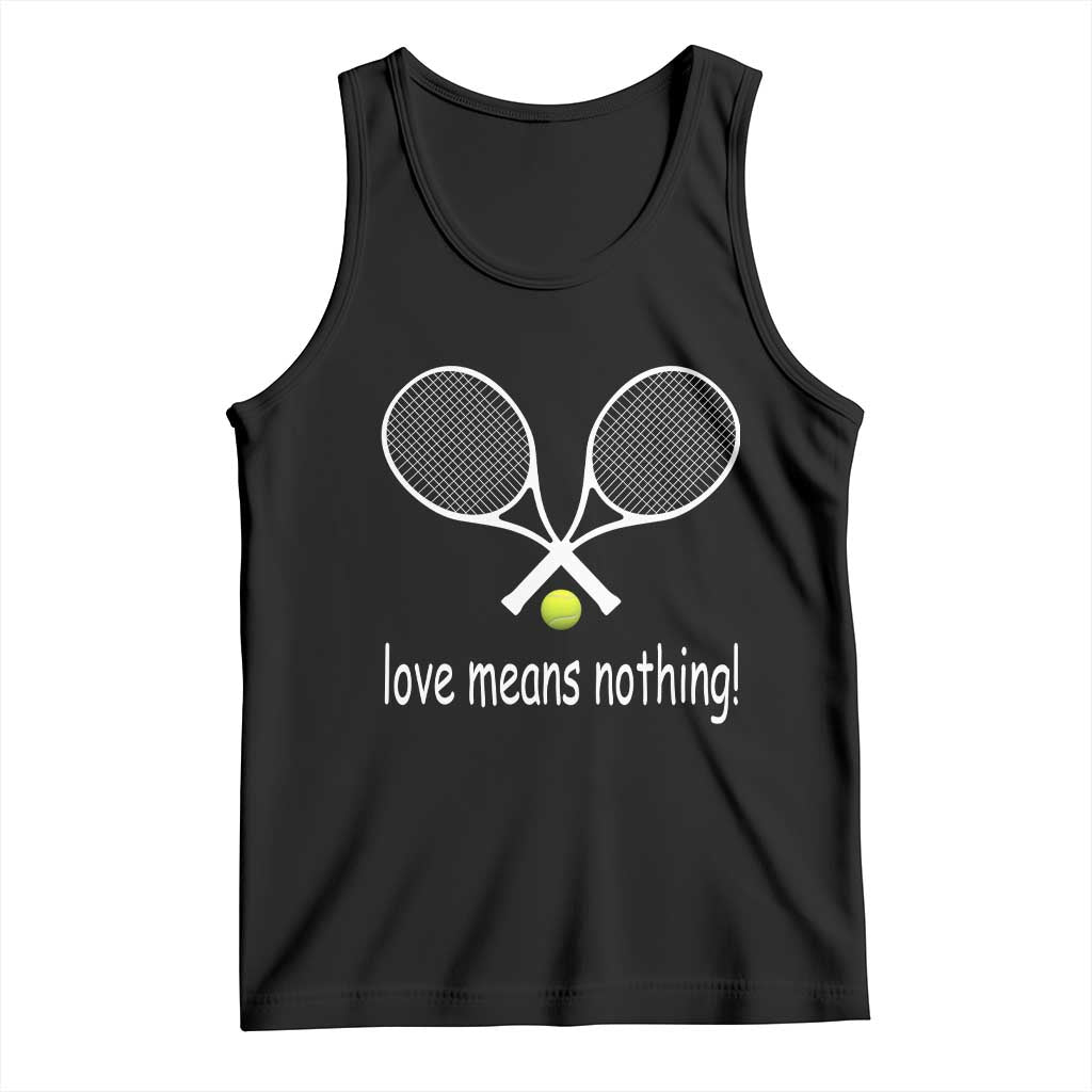 Funny Tennis Lover Tank Top Love Means Nothing TS11 Black Print Your Wear