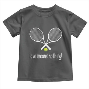Funny Tennis Lover Toddler T Shirt Love Means Nothing TS11 Dark Heather Print Your Wear