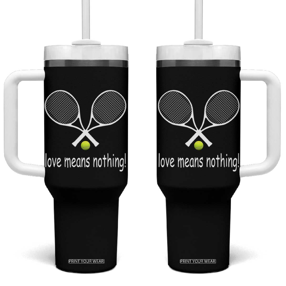 Funny Tennis Lover Tumbler With Handle Love Means Nothing TS11 One Size: 40 oz Black Print Your Wear