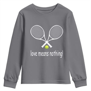 Funny Tennis Lover Youth Sweatshirt Love Means Nothing TS11 Charcoal Print Your Wear