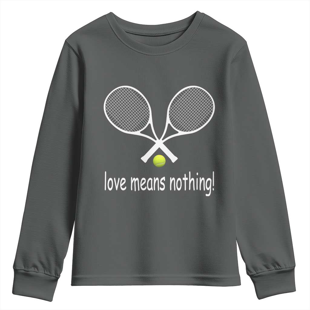 Funny Tennis Lover Youth Sweatshirt Love Means Nothing TS11 Dark Heather Print Your Wear