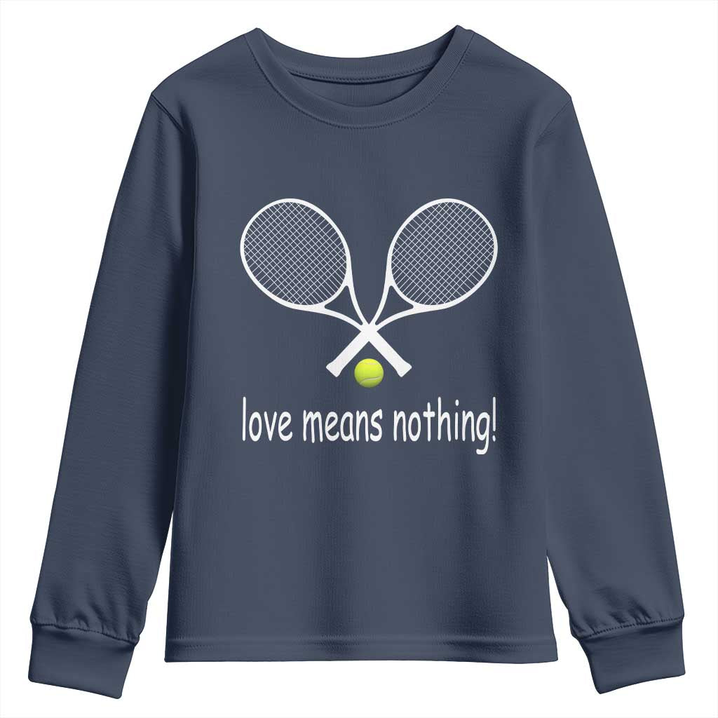 Funny Tennis Lover Youth Sweatshirt Love Means Nothing TS11 Navy Print Your Wear