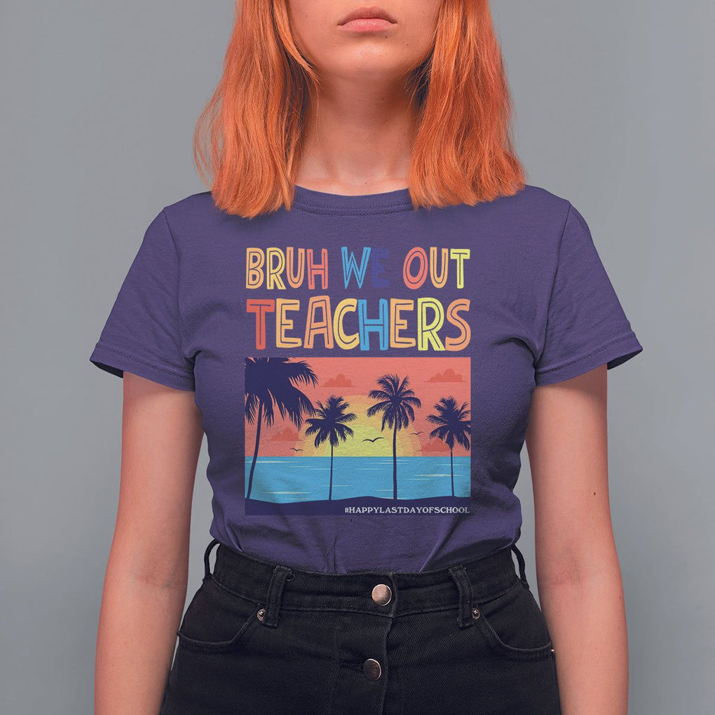End Of School Year T Shirt For Women Bruh We Out Teachers Summer Vacation TS11 Purple Print Your Wear