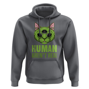 Funny Alien Cat Hoodie Human Aren't Real Cute Mythical Creature TS11 Charcoal Print Your Wear