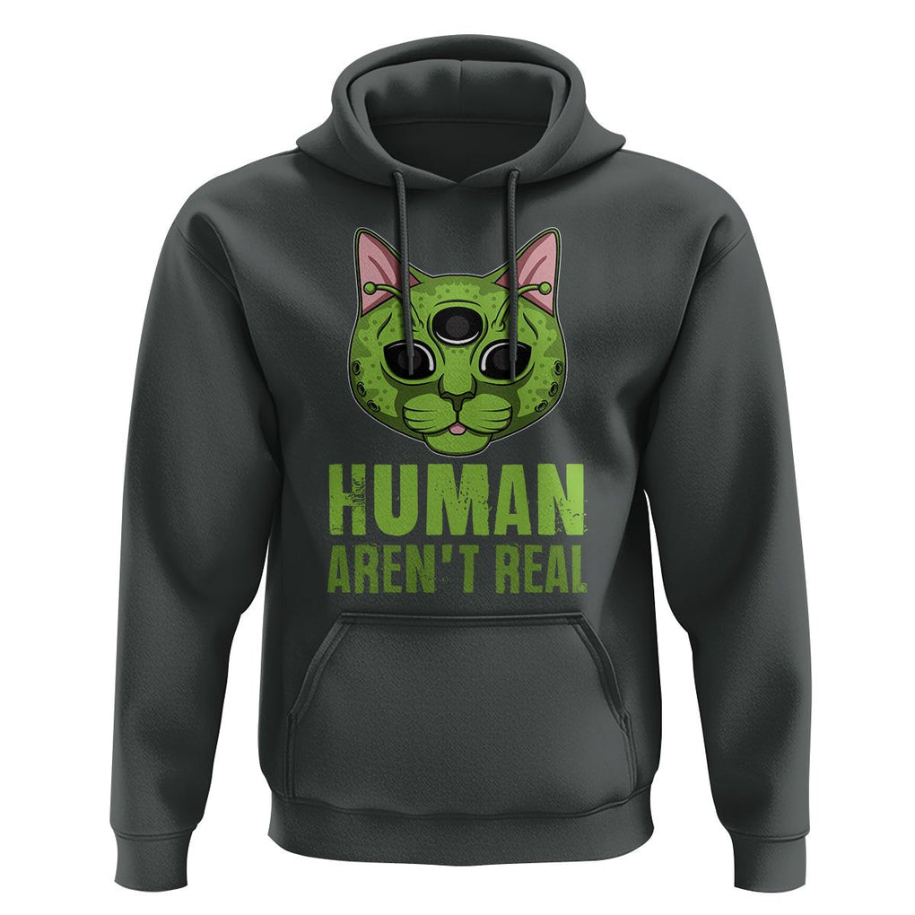 Funny Alien Cat Hoodie Human Aren't Real Cute Mythical Creature TS11 Dark Heather Print Your Wear