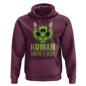 Funny Alien Cat Hoodie Human Aren't Real Cute Mythical Creature TS11 Maroon Print Your Wear