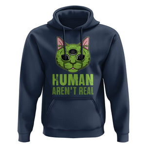 Funny Alien Cat Hoodie Human Aren't Real Cute Mythical Creature TS11 Navy Print Your Wear