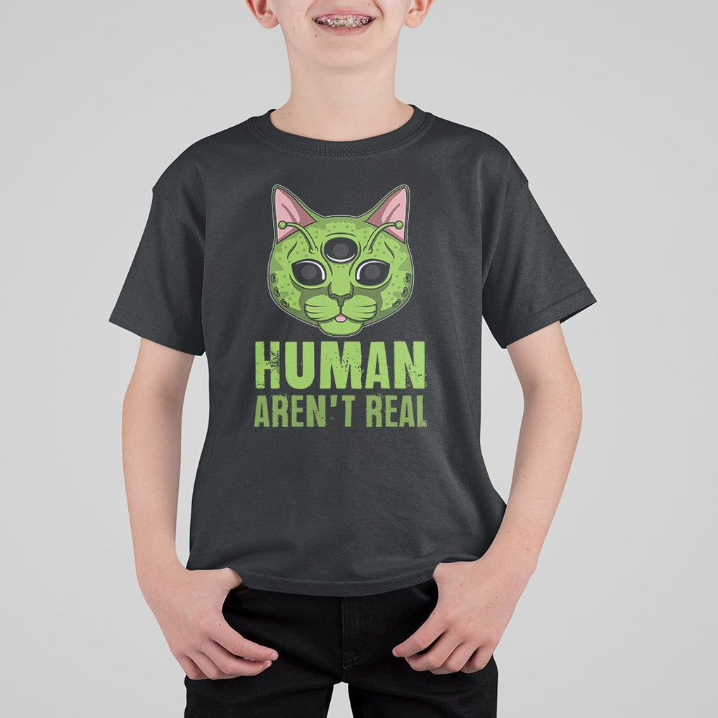 Funny Alien Cat T Shirt For Kid Human Aren't Real Cute Mythical Creature TS11 Black Print Your Wear