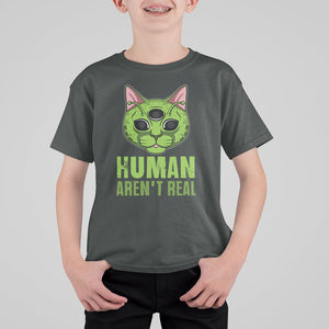Funny Alien Cat T Shirt For Kid Human Aren't Real Cute Mythical Creature TS11 Dark Heather Print Your Wear