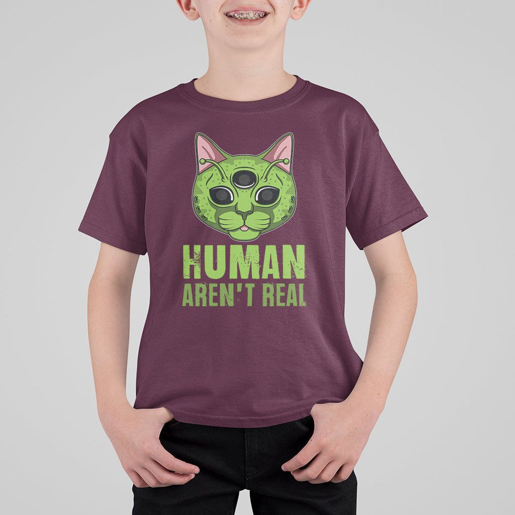 Funny Alien Cat T Shirt For Kid Human Aren't Real Cute Mythical Creature TS11 Maroon Print Your Wear