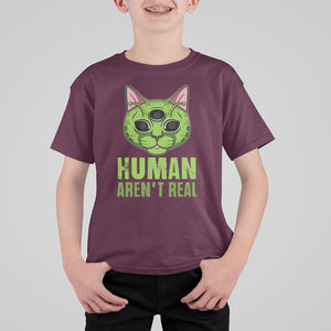 Funny Alien Cat T Shirt For Kid Human Aren't Real Cute Mythical Creature TS11 Maroon Print Your Wear