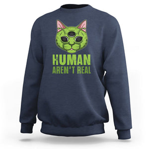 Funny Alien Cat Sweatshirt Human Aren't Real Cute Mythical Creature TS11 Navy Print Your Wear