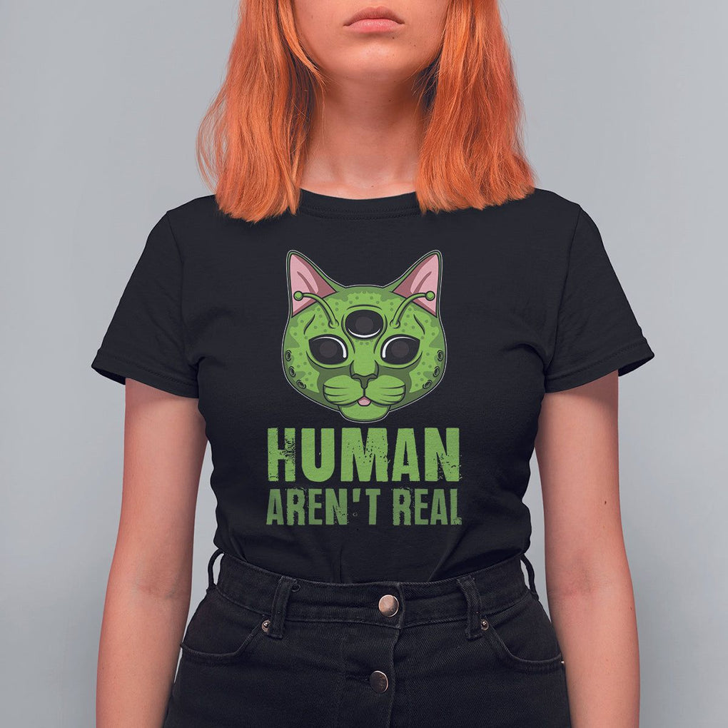 Funny Alien Cat T Shirt For Women Human Aren't Real Cute Mythical Creature TS11 Black Print Your Wear