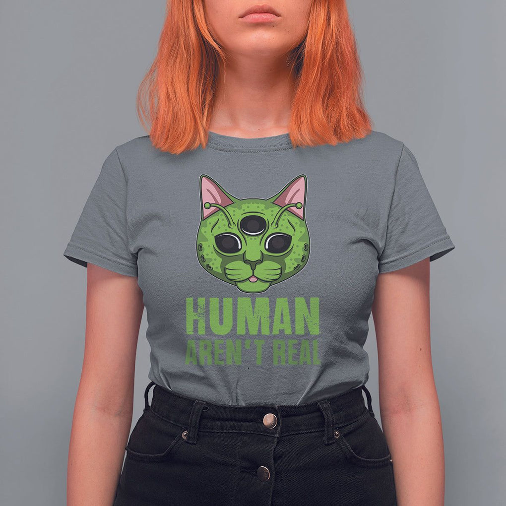 Funny Alien Cat T Shirt For Women Human Aren't Real Cute Mythical Creature TS11 Charcoal Print Your Wear