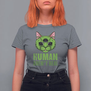 Funny Alien Cat T Shirt For Women Human Aren't Real Cute Mythical Creature TS11 Charcoal Print Your Wear