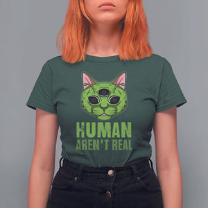 Funny Alien Cat T Shirt For Women Human Aren't Real Cute Mythical Creature TS11 Dark Forest Green Print Your Wear