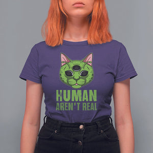 Funny Alien Cat T Shirt For Women Human Aren't Real Cute Mythical Creature TS11 Purple Print Your Wear
