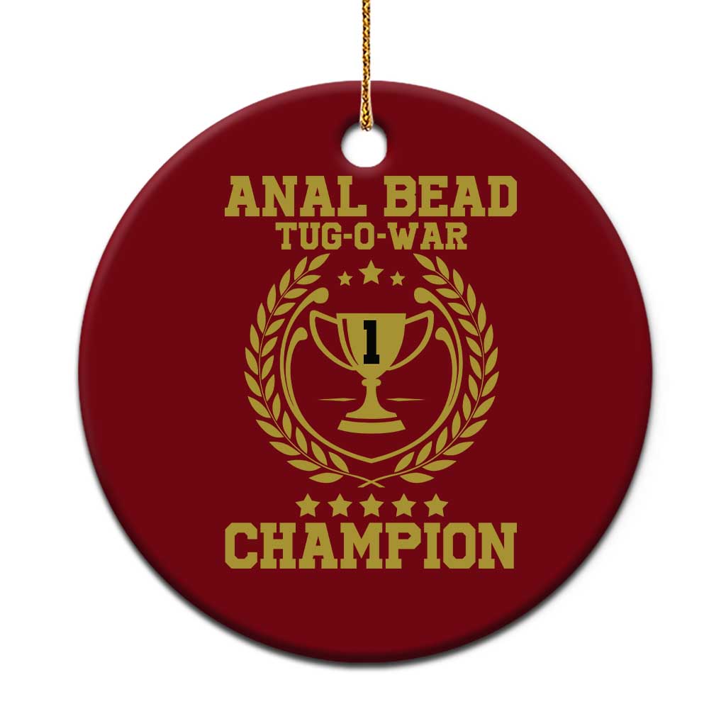 Funny #1 Anal Bead Tug O War Champion Ceramic Ornament Adult Humor Cringe - Print Your Wear