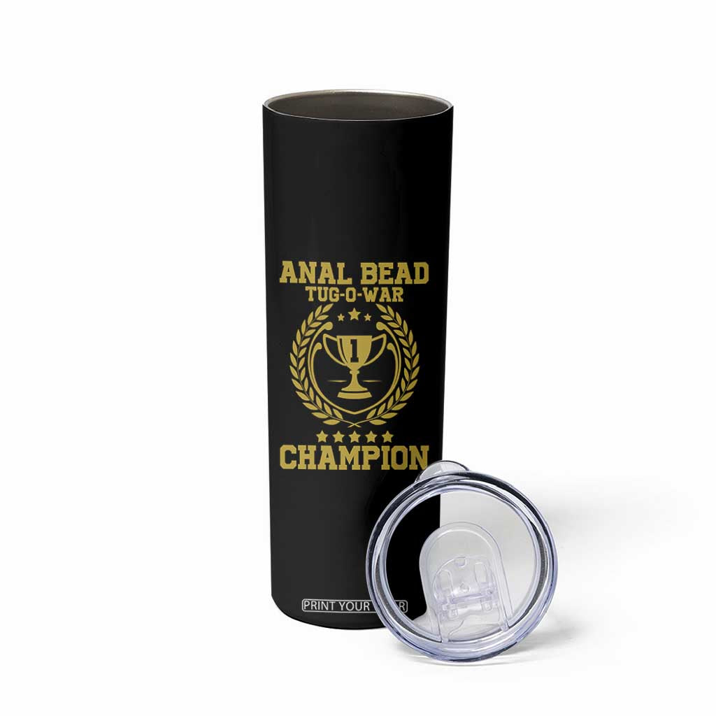 Funny #1 Anal Bead Tug O War Champion Skinny Tumbler Adult Humor Cringe - Print Your Wear