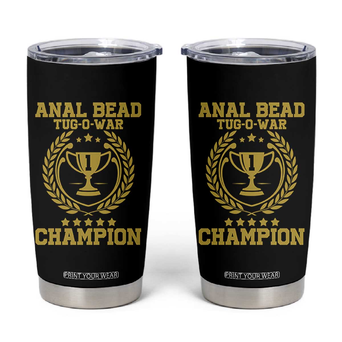 Funny #1 Anal Bead Tug O War Champion Tumbler Cup Adult Humor Cringe - Print Your Wear