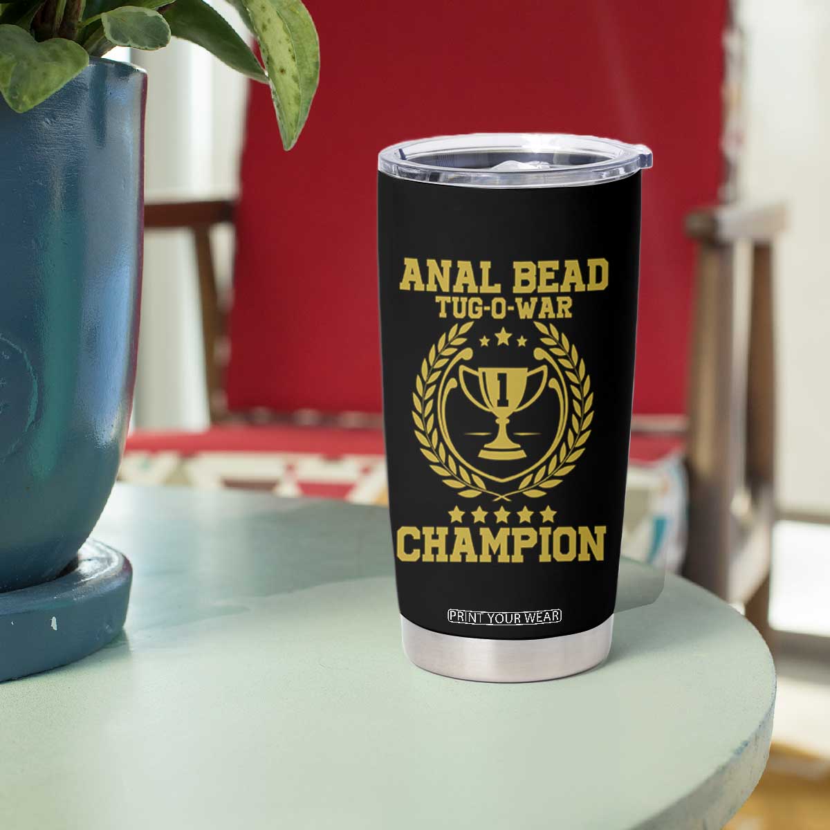 Funny #1 Anal Bead Tug O War Champion Tumbler Cup Adult Humor Cringe - Print Your Wear