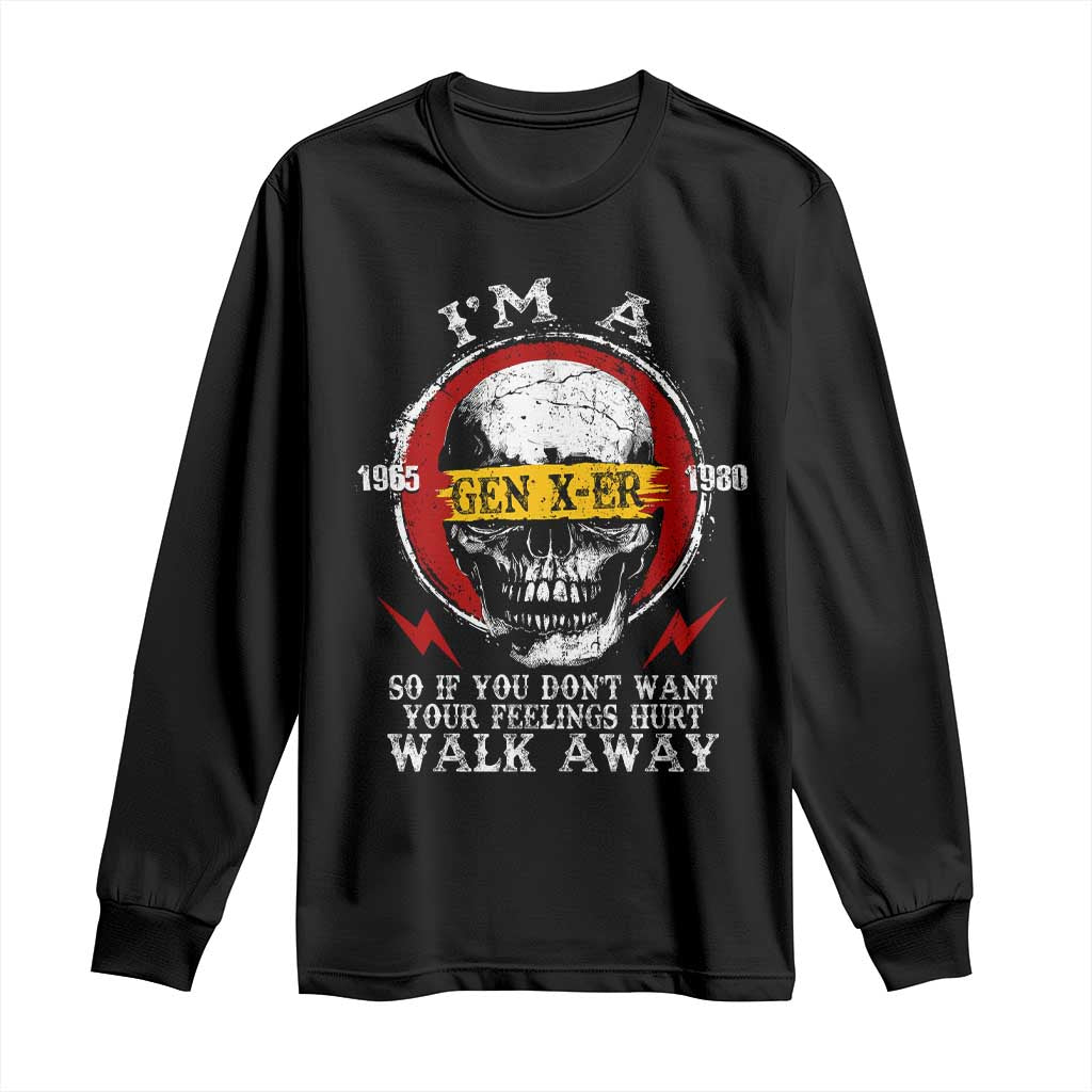 Funny I Am A Gen X-er Long Sleeve Shirt So If You Dont Want Your Feeling Hurt Walk Away Vintage Skull TS11 Black Print Your Wear
