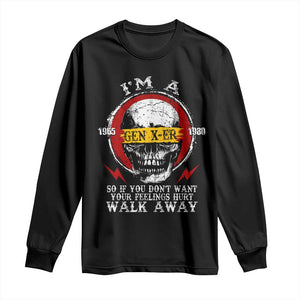 Funny I Am A Gen X-er Long Sleeve Shirt So If You Dont Want Your Feeling Hurt Walk Away Vintage Skull TS11 Black Print Your Wear
