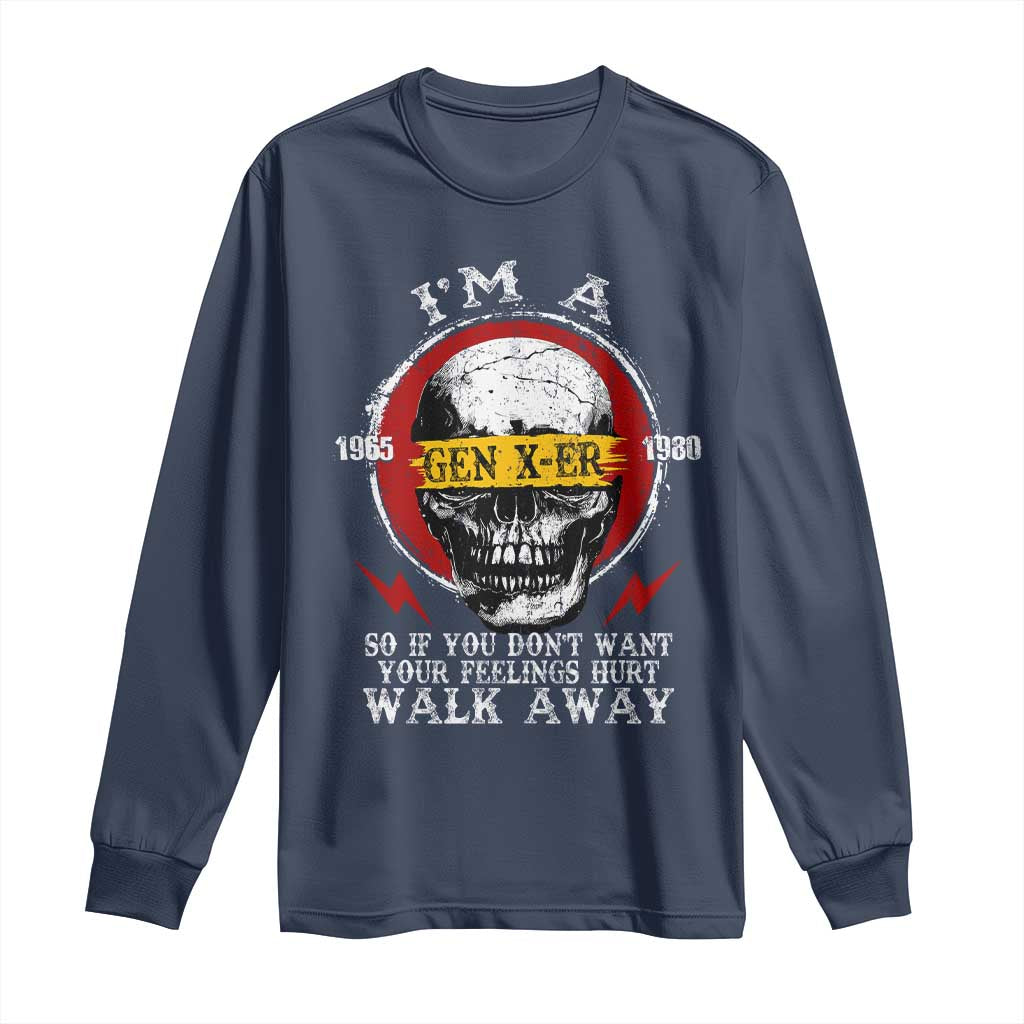 Funny I Am A Gen X-er Long Sleeve Shirt So If You Dont Want Your Feeling Hurt Walk Away Vintage Skull TS11 Navy Print Your Wear