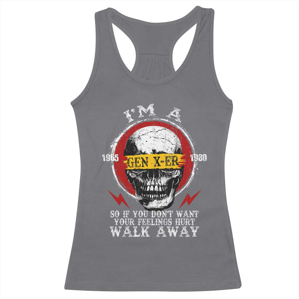 Funny I Am A Gen X-er Racerback Tank Top So If You Dont Want Your Feeling Hurt Walk Away Vintage Skull TS11 Charcoal Print Your Wear