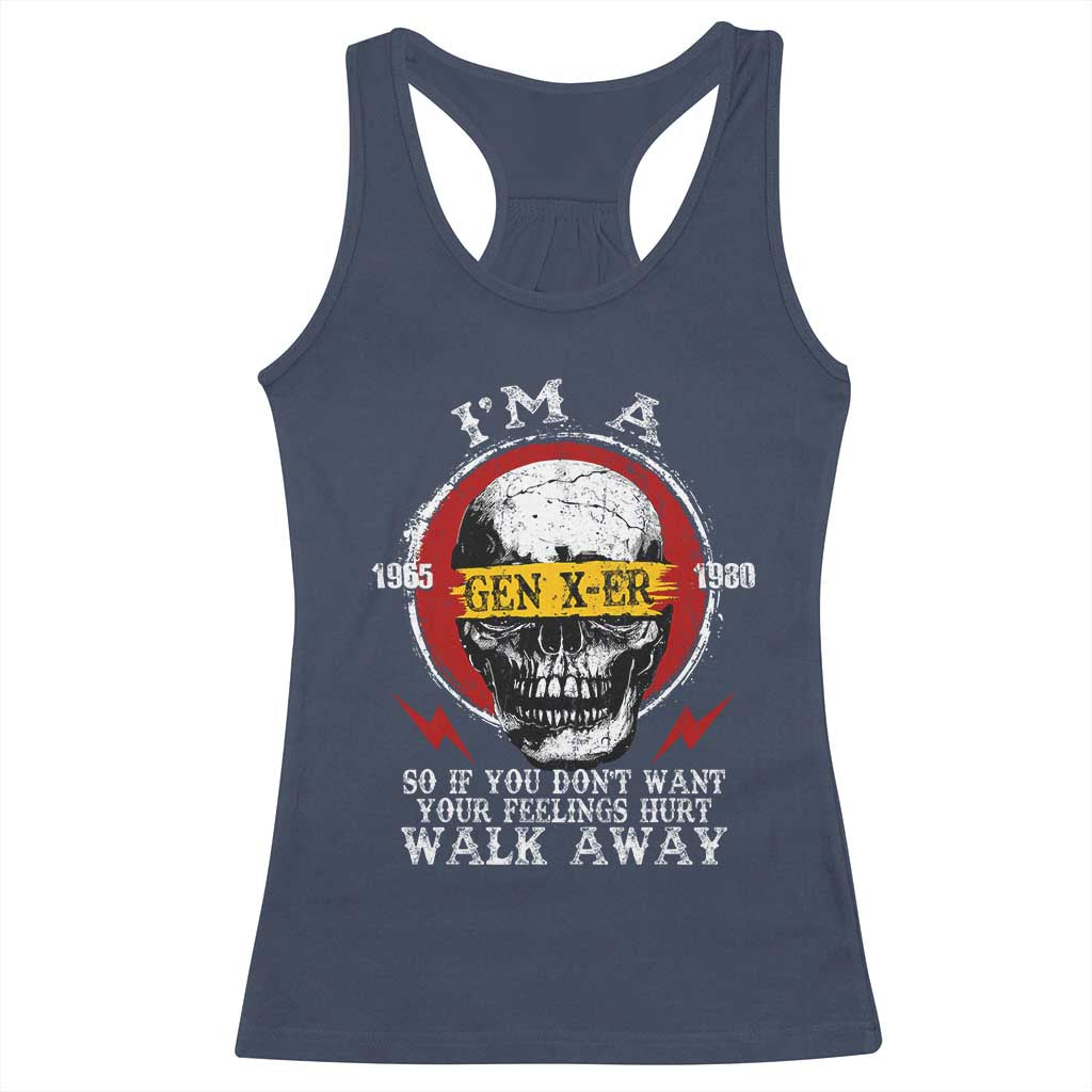 Funny I Am A Gen X-er Racerback Tank Top So If You Dont Want Your Feeling Hurt Walk Away Vintage Skull TS11 Navy Print Your Wear