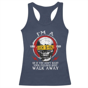 Funny I Am A Gen X-er Racerback Tank Top So If You Dont Want Your Feeling Hurt Walk Away Vintage Skull TS11 Navy Print Your Wear