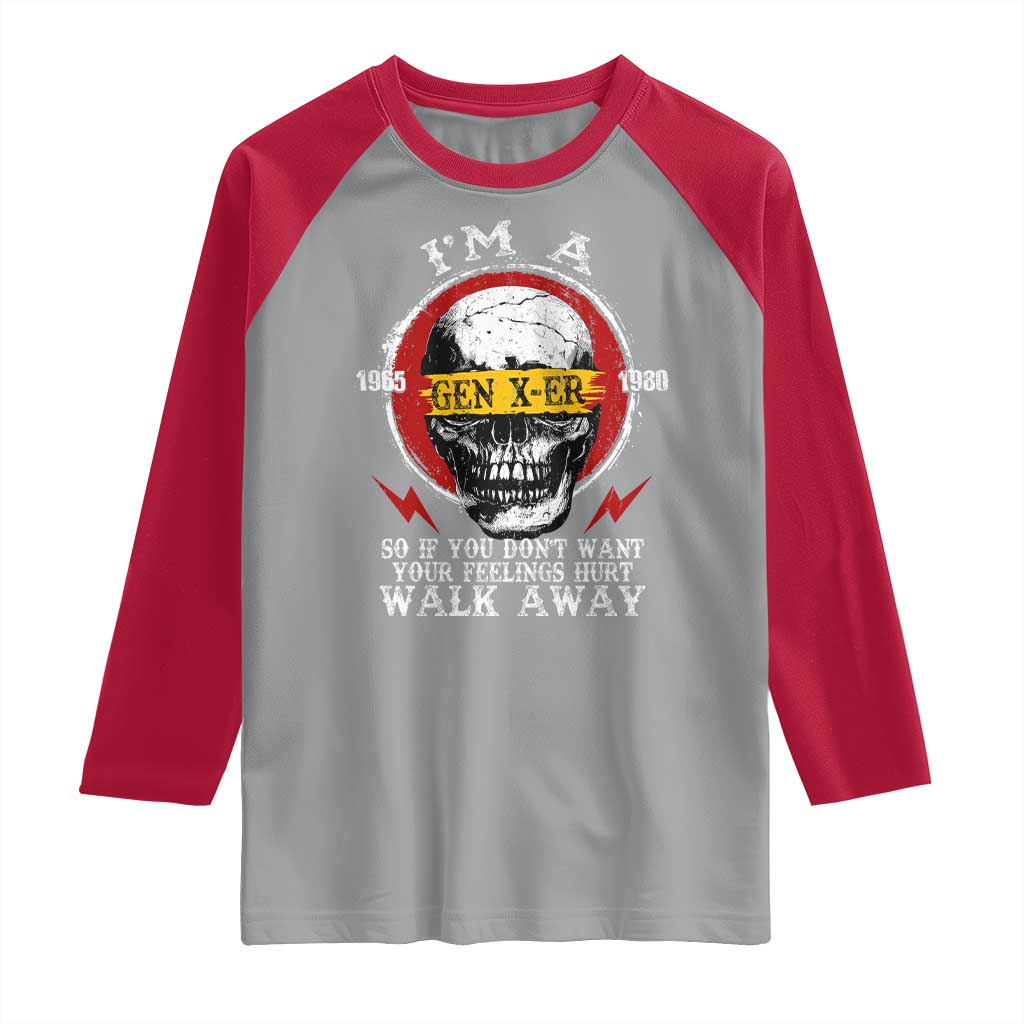 Funny I Am A Gen X-er Raglan Shirt So If You Dont Want Your Feeling Hurt Walk Away Vintage Skull TS11 Sport Gray Red Print Your Wear