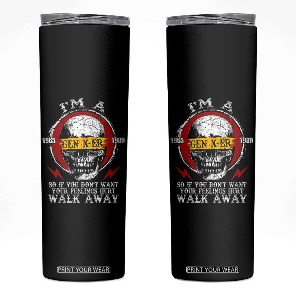 Funny I Am A Gen X-er Skinny Tumbler So If You Dont Want Your Feeling Hurt Walk Away Vintage Skull TS11 Black Print Your Wear