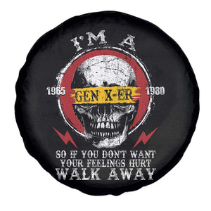Funny I Am A Gen X-er Spare Tire Cover So If You Dont Want Your Feeling Hurt Walk Away Vintage Skull TS11 Print Your Wear