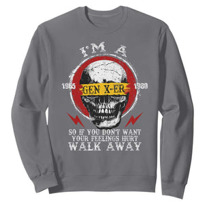 Funny I Am A Gen X-er Sweatshirt So If You Dont Want Your Feeling Hurt Walk Away Vintage Skull TS11 Charcoal Print Your Wear
