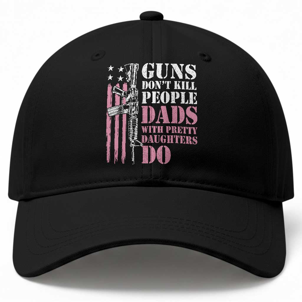 Funny Gun Don't Kill People Dads With Pretty Daughters Do Baseball Cap Girl Dad Pink American Flag TS11 Print Your Wear