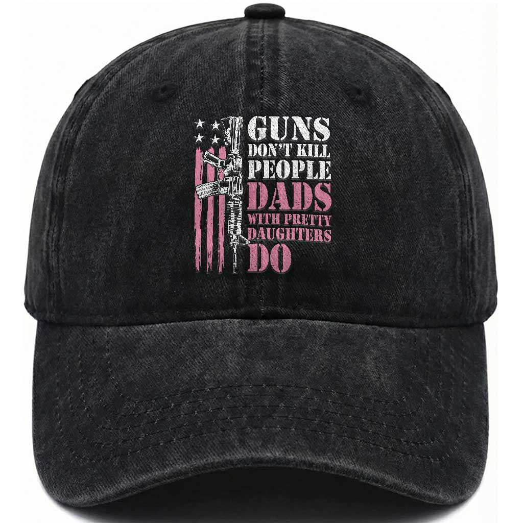 Funny Gun Don't Kill People Dads With Pretty Daughters Do Washed Cotton Baseball Cap Girl Dad Pink American Flag TS11 Print Your Wear